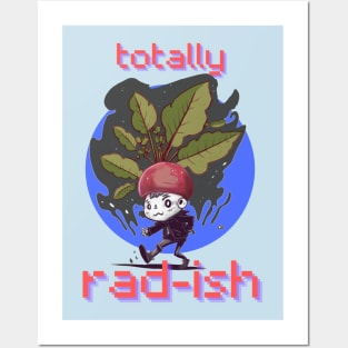 Totally radish Posters and Art